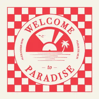 Welcome to Paradise by Fleur De Mur