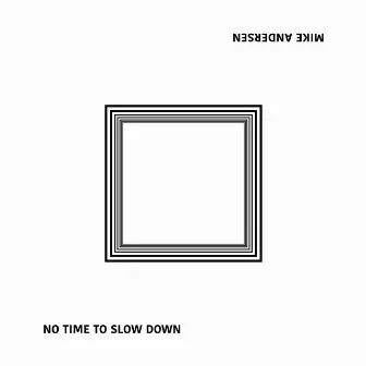 No Time To Slow Down by Mike Andersen