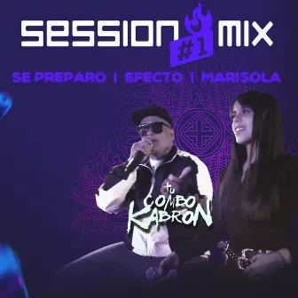 Session #Mix #1 - Se Preparo / Efecto / Marisola by Tu Combo Kabrón