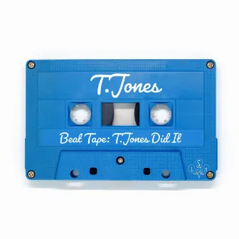 Beat Tape: T.Jones Did It by T.Jones