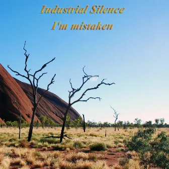 I'm Mistaken by industrial silence