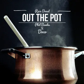 Out The Pot by Rece Beast