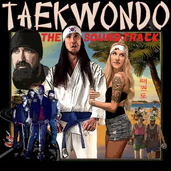 Taekwondo (Original Motion Picture Soundtrack) by Walk off the Earth