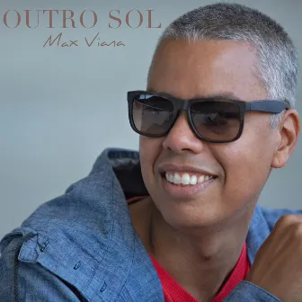 Outro Sol by Max Viana