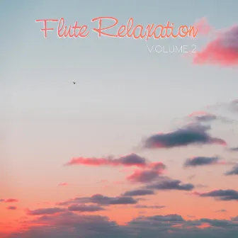 Flute Relaxation, Vol. 2 by Asian Flute Music Oasis