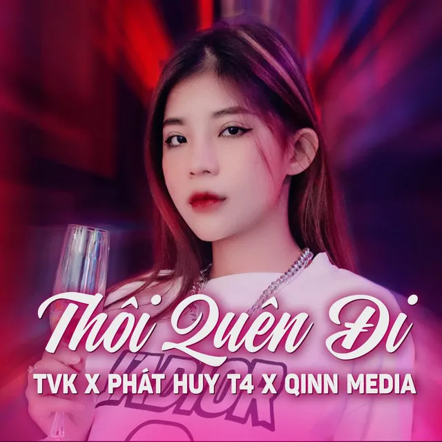 Thôi Quên Đi (QINN REMIX)