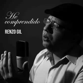 He Comprendido by Renzo Gil