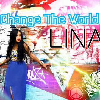 Change the World by Lina