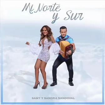 Mi Norte y Sur by Samy y Sandra Sandoval