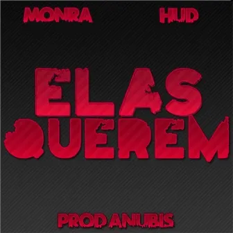 Elas Querem (feat. Hud) by Mon-Ra