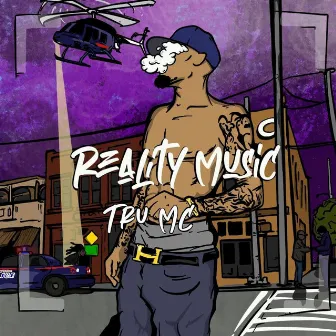 Reality Music by Tru Mc