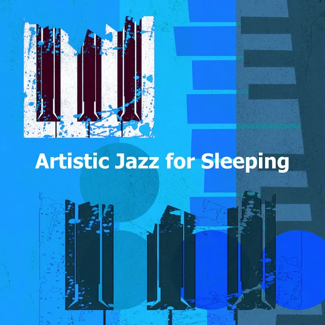 Artistic Jazz for Sleeping