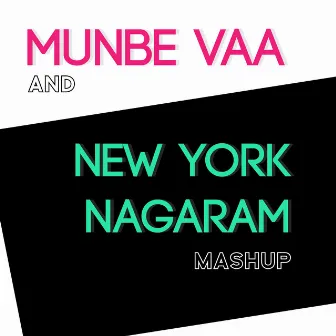 Munbe Vaa and New York Nagaram Mashup by Indrajit