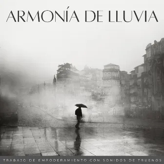 Armonía De Lluvia: Trabajo De Empoderamiento Con Sonidos De Truenos by Unknown Artist