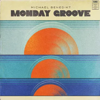 Monday Groove by Michael Benedikt