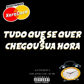 TUDO QUE SE QUER X CHEGOU SUA HORA by DJ ITIN DO PC