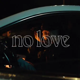 No Love by Ethan G