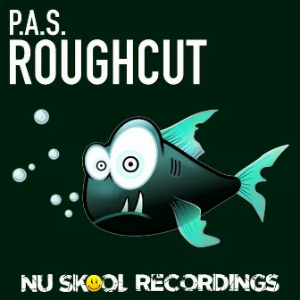 Roughcut by P.A.S.