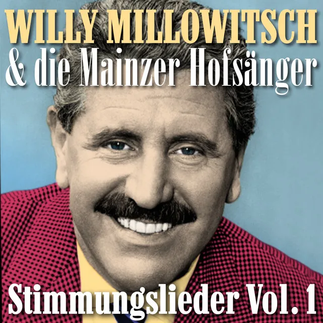 Masterpieces presents Willy Millowitsch & die Mainzer Hofsänger: Stimmungslieder, Vol. 1 (Jubel Trubel Heiterkeit: Karneval-Schlager-Party zum Mitsingen und Schunkeln)