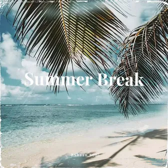 Summer Break by Aastha Dwivedi