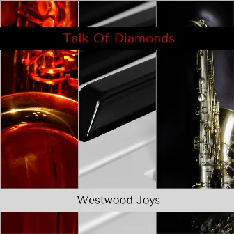 Talk of Diamonds by Westwood Joys