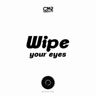 Wipe Your Eyes by Black Saw