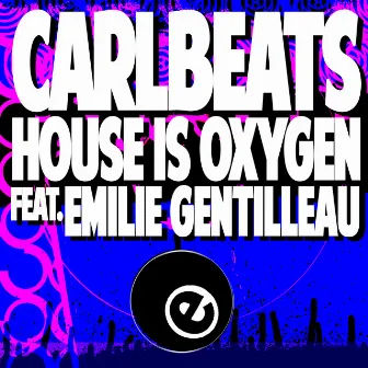 House Is Oxygen by Carlbeats