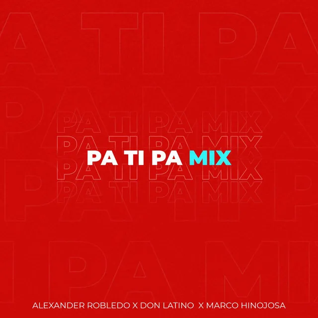 Pa Ti Pa Mix