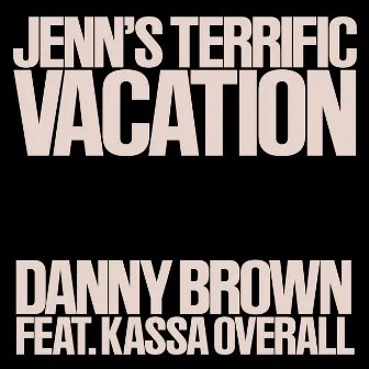 Jenn’s Terrific Vacation (feat. Kassa Overall) by Kassa Overall