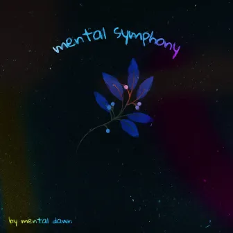 Mental Symphony by Mental Dawn