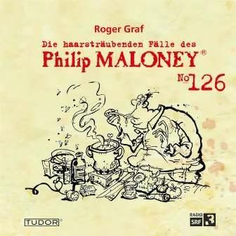 Die haarsträubenden Fälle des Philip Maloney, No.126 (Der Sinn des Lebens, Falsche Polizisten, Der intelligente Lautsprecher) by Philip Maloney