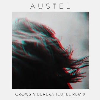 Crows (Eureka Teufel Remix) by Austel