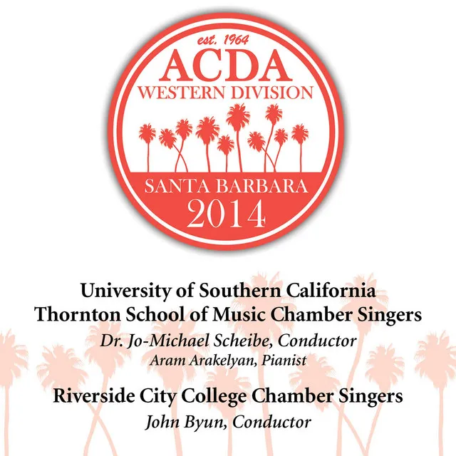 2014 American Choral Directors Association, Western Division (ACDA): University of Southern California Thornton School of Music Chamber Singers & Riverside City College Chamber Singers [Live]