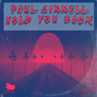 Hold You Back by Paul Sirrell