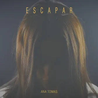 Escapar by Ana Tomás