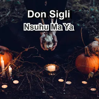 Nsuhu Ma Ya by Don Sigli