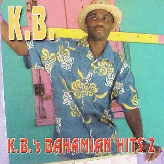 K.B.'s Bahamian Hits#2 by K.B.