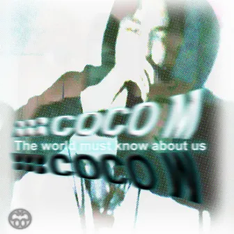 The world must know about us by COCO M