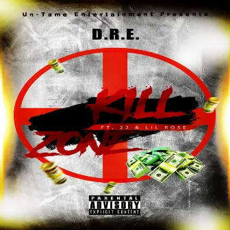 Kill Zone (feat. 22 & Lil Rose) by D.R.E.