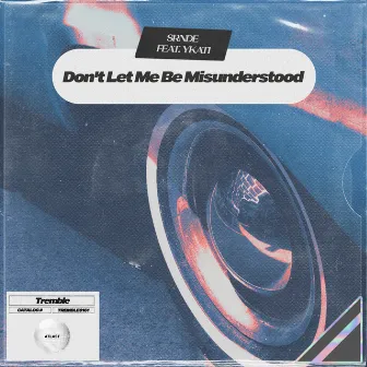 Don't Let Me Be Misunderstood by SRNDE