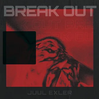 Break Out by Juul Exler