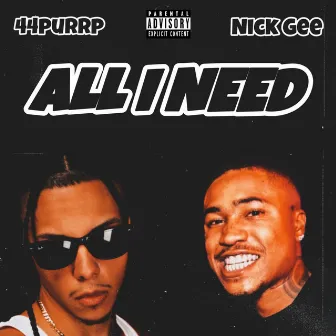 All I Need by 44 Purrp