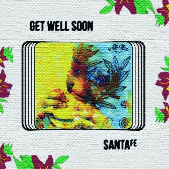 Get Well Soon by Santa Fé