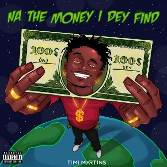 Na The Money I Dey Find by Timi Martins