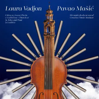 Laura Vadjon, Pavao Masic (Church of St. John and Paul in Lozisca, Croatian Music Institute) by Pavao Mašić