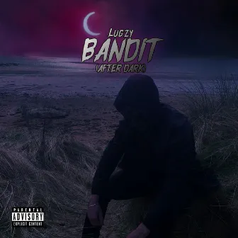 BANDIT (AFTER DARK) by LUGZY