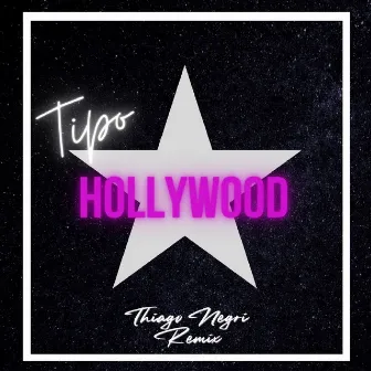 Tipo Hollywood - Remix by Thiago Negri