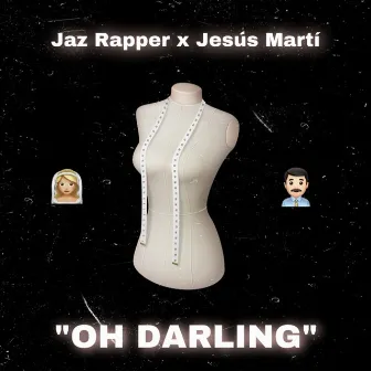 Oh Darling by Jaz Rapper