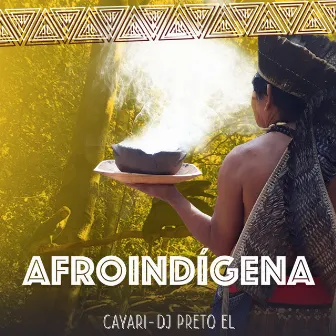 Afroindígena by DJ Preto EL