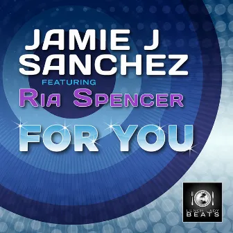 For You (feat. Ria Spencer) by Jamie J Sanchez